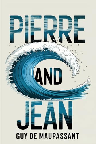 Pierre and Jean: A New Translation von Independently published