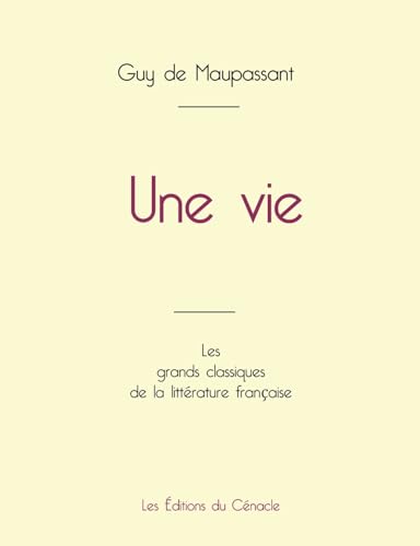 Une vie de Maupassant (édition grand format) von Les éditions du Cénacle