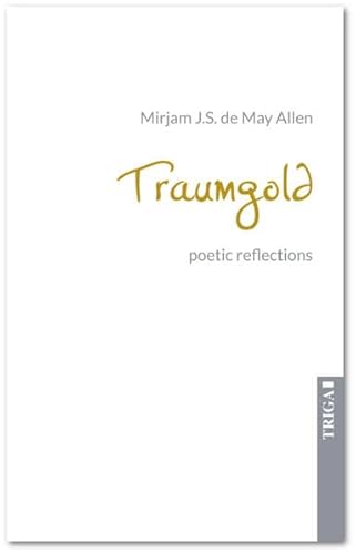 Traumgold: poetic reflections von TRIGA Der Verlag Gerlinde Heß