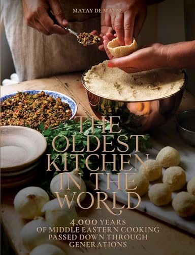 The Oldest Kitchen in the World: 4,000 Years of Middle Eastern Cooking Passed Down through Generations (A Cookbook) von Tra Publishing