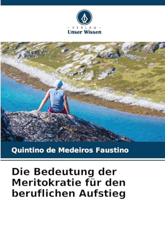 Die Bedeutung der Meritokratie für den beruflichen Aufstieg von Verlag Unser Wissen