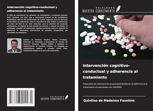 Intervención cognitivo-conductual y adherencia al tratamiento: Propuesta de intervención grupal para fomentar la adherencia al tratamiento en pacientes con VIH/SIDA von Ediciones Nuestro Conocimiento