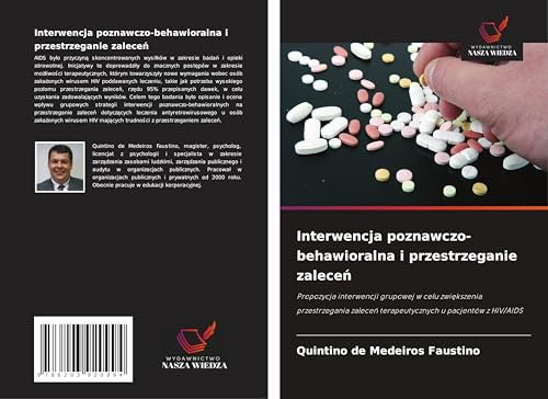 Interwencja poznawczo-behawioralna i przestrzeganie zalece¿: Propozycja interwencji grupowej w celu zwi¿kszenia przestrzegania zalece¿ terapeutycznych u pacjentów z HIV/AIDS von Wydawnictwo Nasza Wiedza