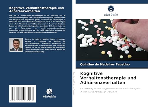 Kognitive Verhaltenstherapie und Adhärenzverhalten: Ein Vorschlag für eine Gruppenintervention zur Förderung der Therapietreue bei HIV/AIDS-Patienten von Verlag Unser Wissen