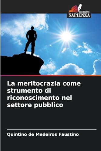La meritocrazia come strumento di riconoscimento nel settore pubblico von Edizioni Sapienza