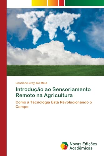 Introdução ao Sensoriamento Remoto na Agricultura: Como a Tecnologia Está Revolucionando o Campo von Novas Edições Acadêmicas