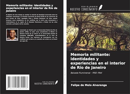 Memoria militante: identidades y experiencias en el interior de Río de Janeiro: Baixada Fluminense - 1950-1964 von Ediciones Nuestro Conocimiento