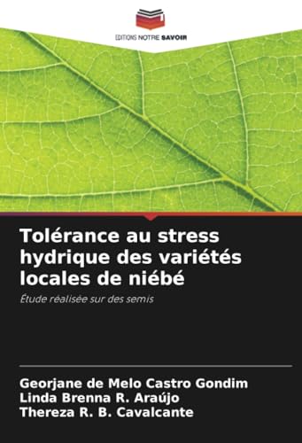 Tolérance au stress hydrique des variétés locales de niébé: Étude réalisée sur des semis von Editions Notre Savoir
