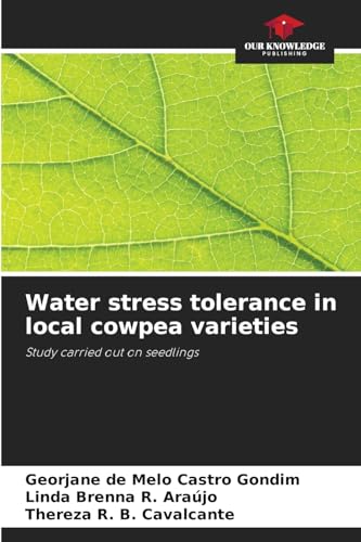 Water stress tolerance in local cowpea varieties: Study carried out on seedlings von Our Knowledge Publishing