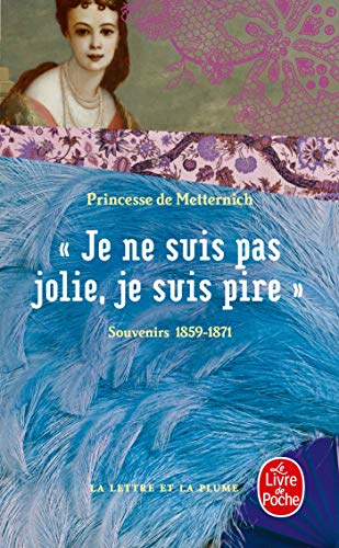 Je Ne Suis Pas Jolie, Je Suis Pire: Souvenirs 1859-1871 (Classiques)