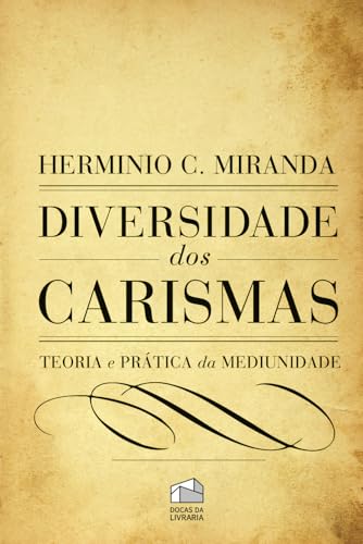 Diversidade dos Carismas: Teoria e prática da mediunidade von Docas da Livraria