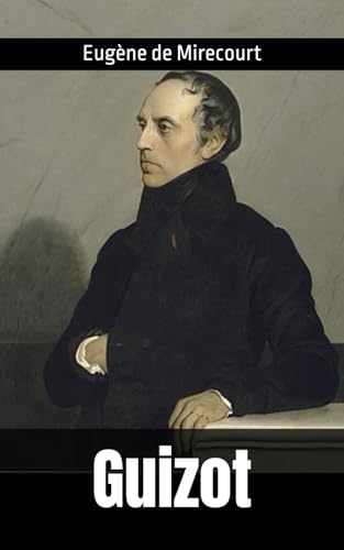 Guizot: Eugène de Mirecourt von Independently published