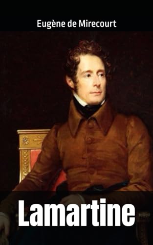 Lamartine: Eugène de Mirecourt von Independently published