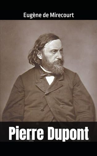 Pierre Dupont: Eugène de Mirecourt von Independently published