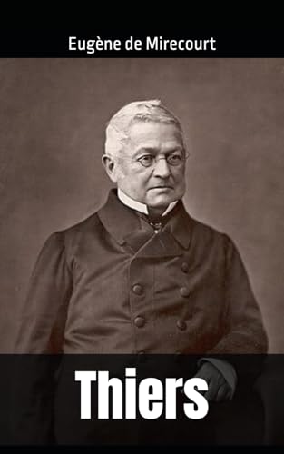 Thiers: Eugène de Mirecourt von Independently published