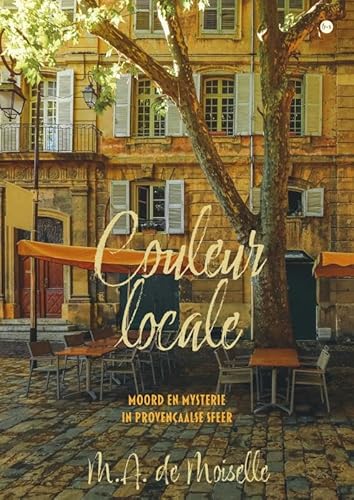 Couleur locale: Moord en mysterie in Provençaalse sfeer von Uitgeverij Boekscout