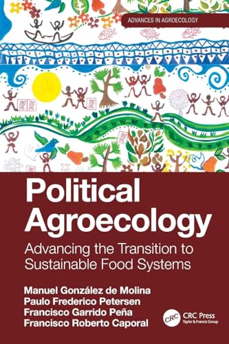 Political Agroecology: Advancing the Transition to Sustainable Food Systems (Advances in Agroecology) von CRC Press