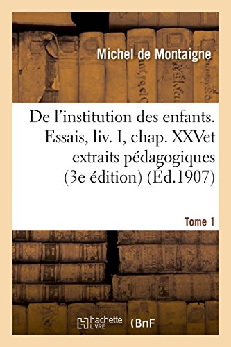 De l'institution des enfants Essais, chap. XXV et extraits pédagogiques 3e édition: Essais, livre I chapitre XXV et extraits pédagogiques (Sciences Sociales)