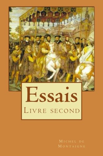 Essais: Livre second von CreateSpace Independent Publishing Platform
