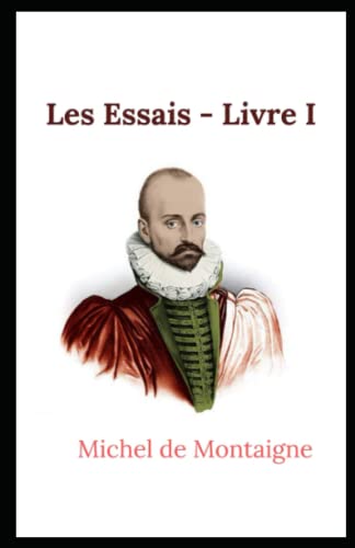 Les Essais - Livre I Illustrée: French Edition von Independently published