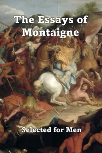 The Essays of Montaigne - Selected for Men von Independently published