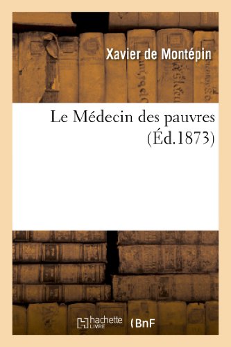 Le Médecin des pauvres (Litterature) von Hachette Livre - BNF