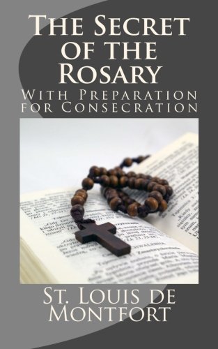 The Secret of the Rosary: With Preparation for Consecration von Marian Apostolate Publishing