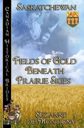 Fields of Gold Beneath Prairie Skies (Canadian Historical Brides, Band 6) von BWL Publishing Inc.
