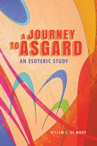 A Journey to Asgard: An Esoteric Study A Journey to Asgard: An Esoteric Study von Dorrance Publishing Company