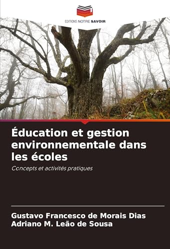 Éducation et gestion environnementale dans les écoles: Concepts et activités pratiques von Editions Notre Savoir