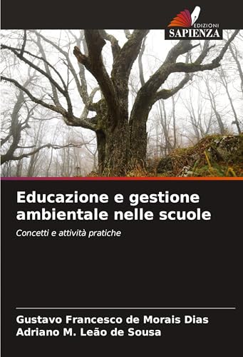 Educazione e gestione ambientale nelle scuole: Concetti e attività pratiche von Edizioni Sapienza