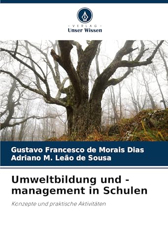 Umweltbildung und -management in Schulen: Konzepte und praktische Aktivitäten von Verlag Unser Wissen
