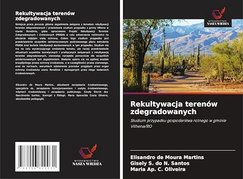 Rekultywacja terenów zdegradowanych: Studium przypadku gospodarstwa rolnego w gminie Vilhena/RO von Wydawnictwo Nasza Wiedza