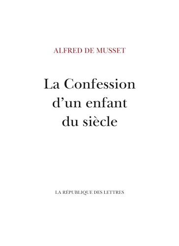 La Confession d'un enfant du siècle La Confession d'un enfant du siècle von REPUBLIQUE LETT