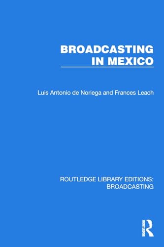 Broadcasting in Mexico (Routledge Library Editions: Broadcasting) von Routledge