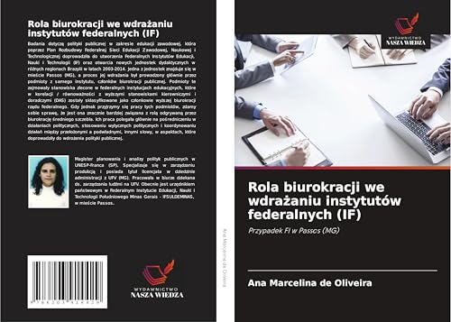 Rola biurokracji we wdra¿aniu instytutów federalnych (IF): Przypadek FI w Passos (MG) von Wydawnictwo Nasza Wiedza