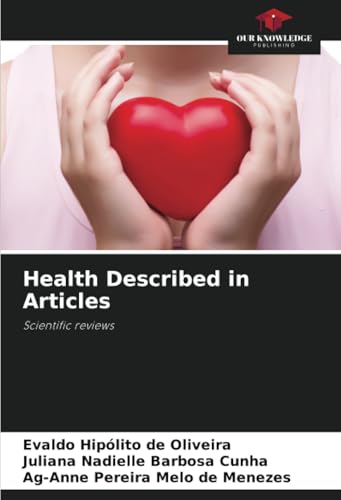 Health Described in Articles: Scientific reviews von Our Knowledge Publishing