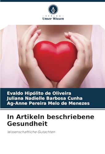 In Artikeln beschriebene Gesundheit: Wissenschaftliche Gutachten von Verlag Unser Wissen