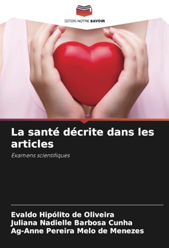 La santé décrite dans les articles: Examens scientifiques von Editions Notre Savoir