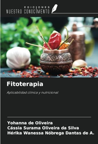 Fitoterapia: Aplicabilidad clínica y nutricional von Ediciones Nuestro Conocimiento