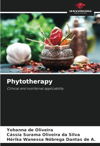 Phytotherapy: Clinical and nutritional applicability von Our Knowledge Publishing