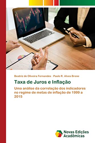 Taxa de Juros e Inflação: Uma análise da correlação dos indicadores no regime de metas de inflação de 1999 a 2015