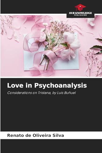 Love in Psychoanalysis: Considerations on Tristana, by Luis Buñuel