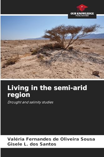 Living in the semi-arid region: Drought and salinity studies von Our Knowledge Publishing