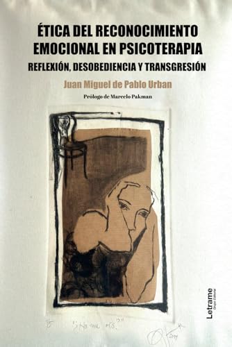 Ética del reconocimiento emocional en psicoterapia (Ensayo, Band 1) von Letrame