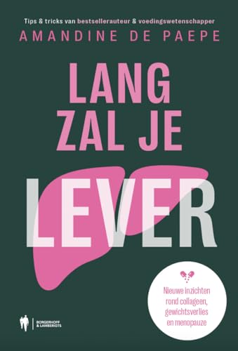 Lang zal je lever: nieuwe inzichten rond collageen, gewichtsverlies en menopauze von Borgerhoff & Lamberigts