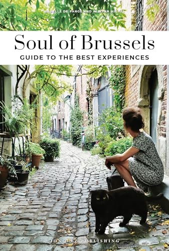 Soul of Brussels 30 experiences: 30 unforgettable experiences that capture the soul of Brussels (Soul of: 30 einzigartige Erlebnisse) von Jonglez Verlag