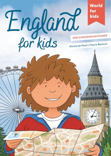 England for kids: Der Kinderreiseführer (World for kids - Reiseführer für Kinder) von world for kids