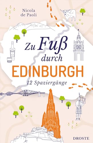 Zu Fuß durch Edinburgh: 12 Spaziergänge von Droste Verlag