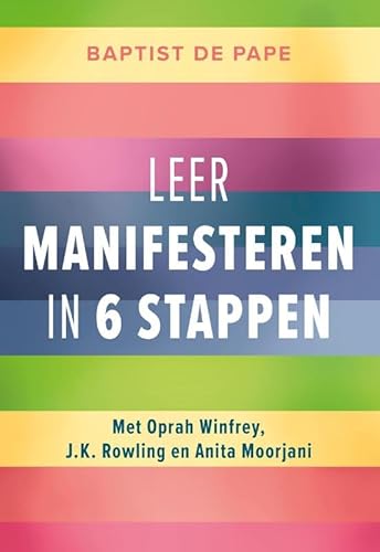 Leer manifesteren in 6 stappen: Met Oprah Winfrey, J.K. Rowling en Anita Moorjani von Kosmos Uitgevers